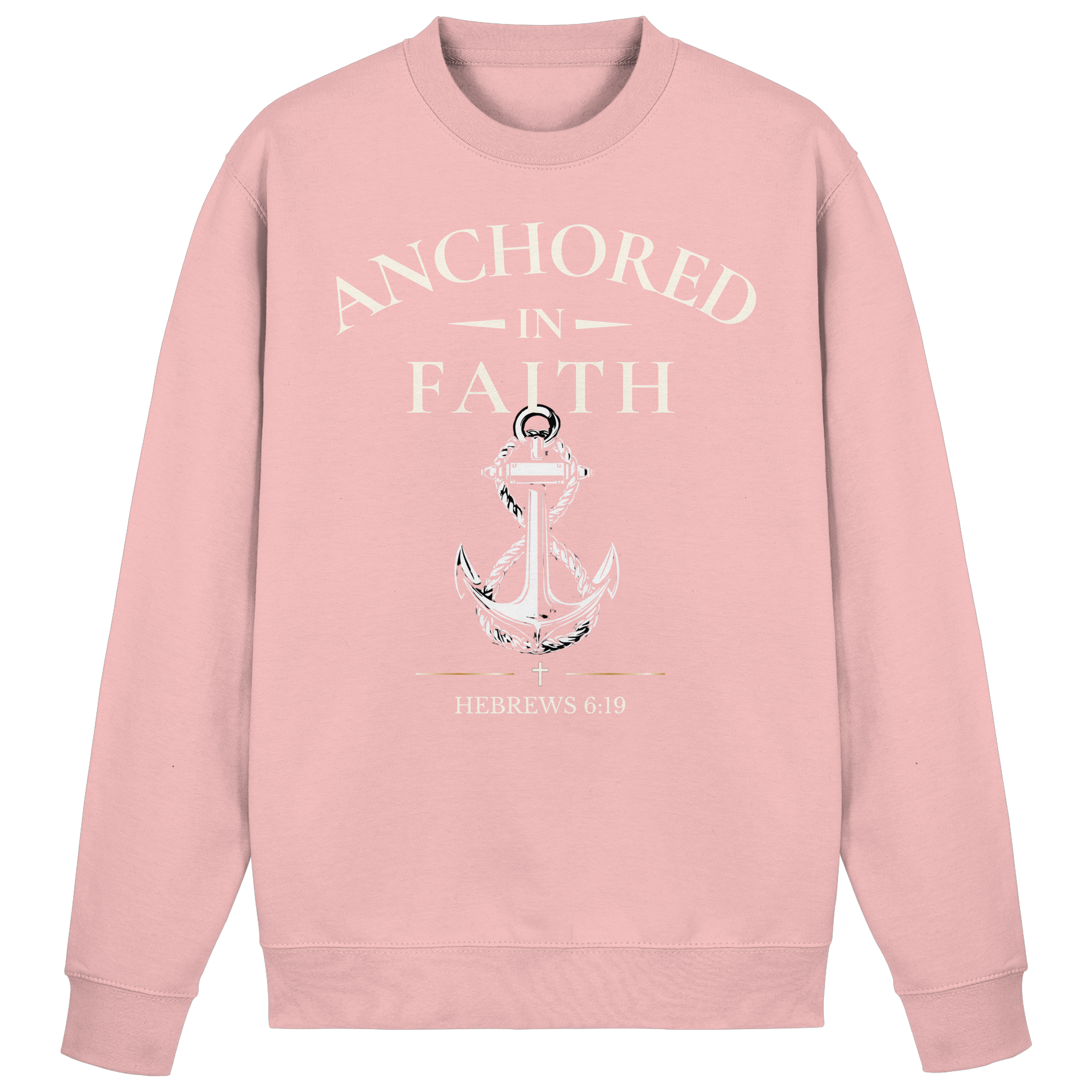 ANCHORED IN FAITH - Basic Sweatshirt - The Cross Label
