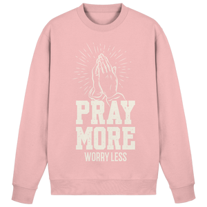 PRAY MORE, WORRY LESS - Basic Sweatshirt - The Cross Label