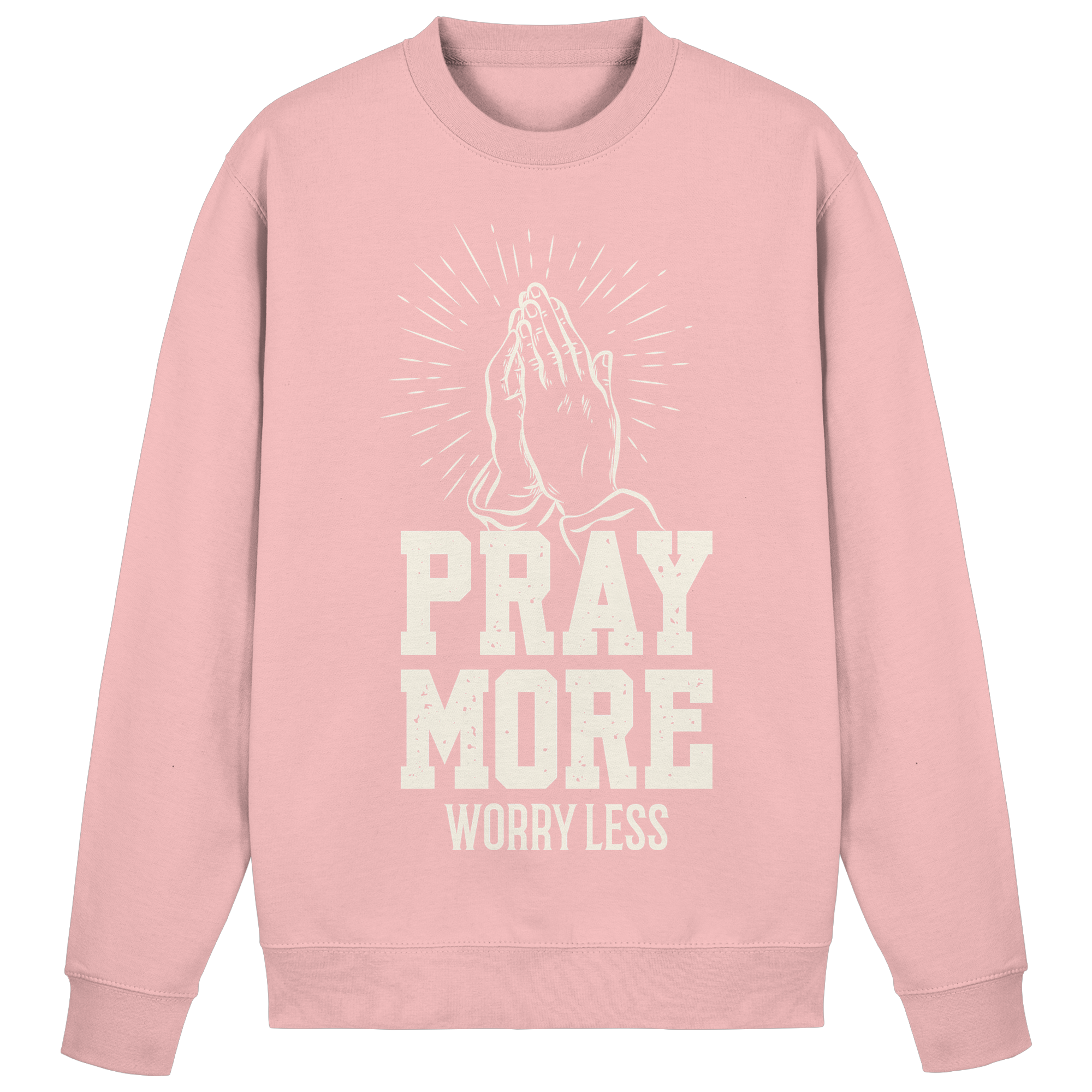 PRAY MORE, WORRY LESS - Basic Sweatshirt - The Cross Label
