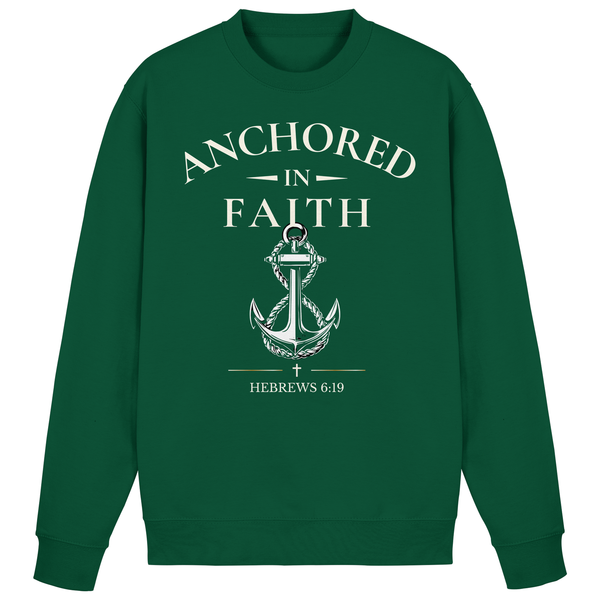 ANCHORED IN FAITH - Basic Sweatshirt - The Cross Label