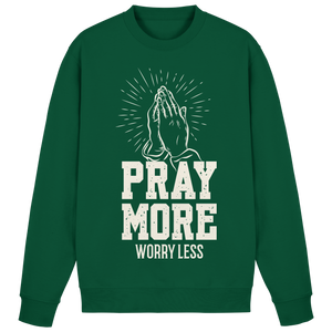 PRAY MORE, WORRY LESS - Basic Sweatshirt - The Cross Label