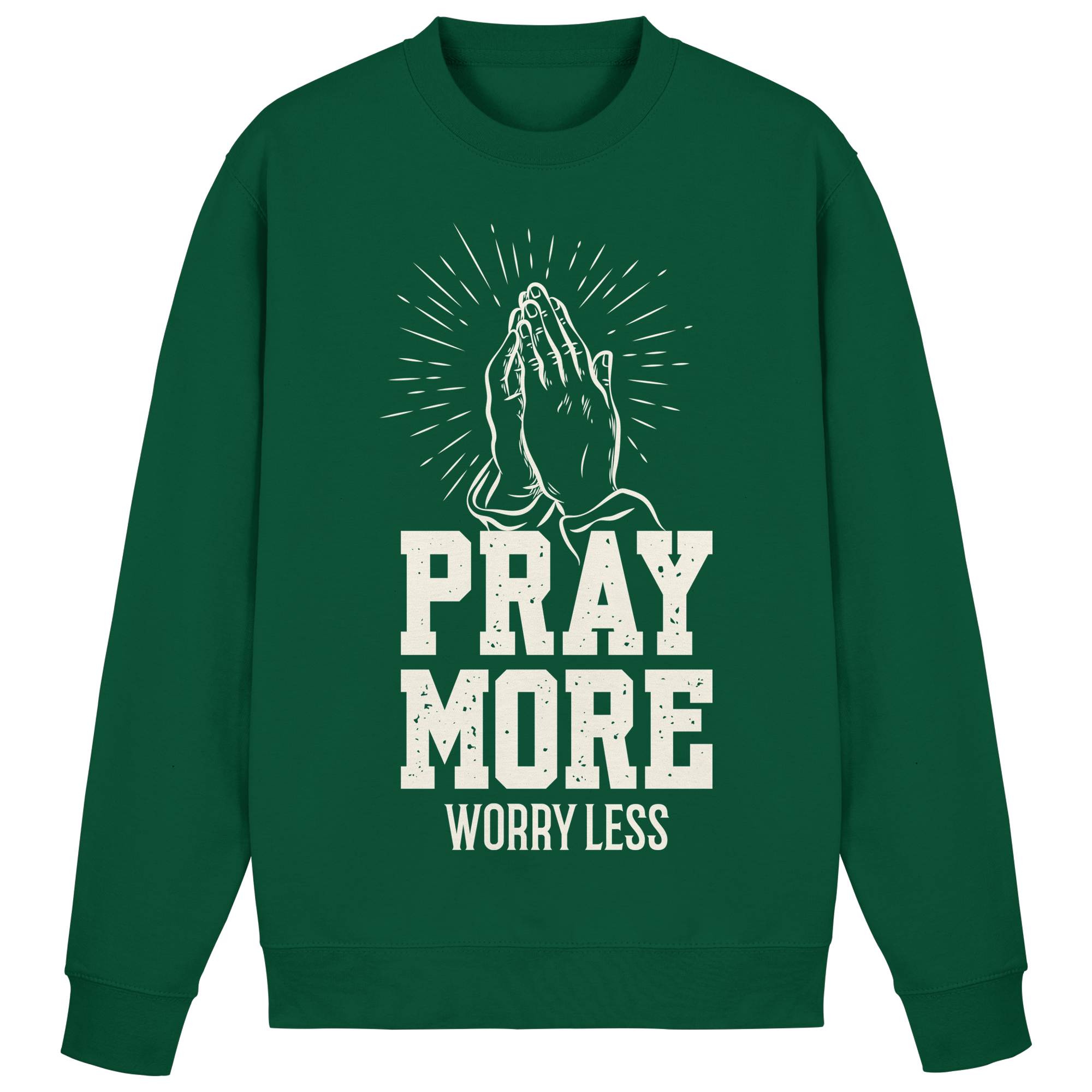 PRAY MORE, WORRY LESS - Basic Sweatshirt - The Cross Label