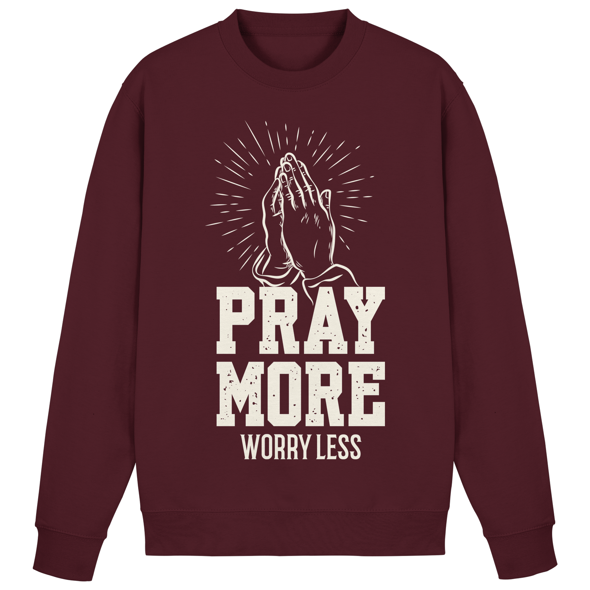 PRAY MORE, WORRY LESS - Basic Sweatshirt - The Cross Label