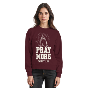 PRAY MORE, WORRY LESS - Basic Sweatshirt - The Cross Label