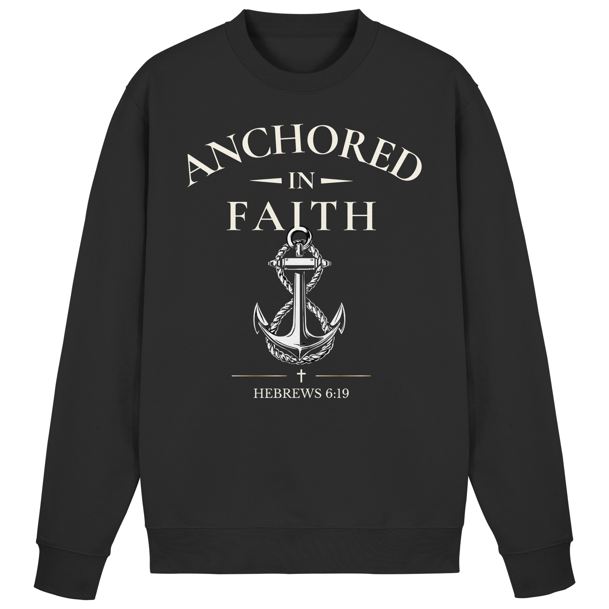 ANCHORED IN FAITH - Basic Sweatshirt - The Cross Label