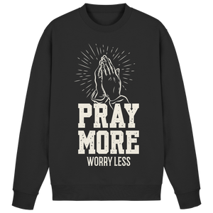 PRAY MORE, WORRY LESS - Basic Sweatshirt - The Cross Label