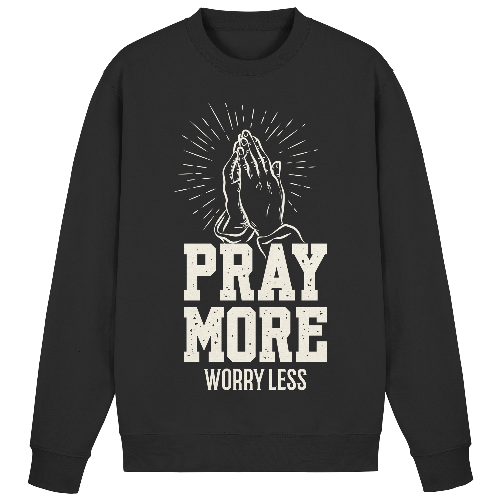 PRAY MORE, WORRY LESS - Basic Sweatshirt - The Cross Label