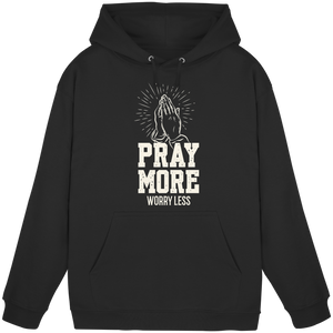 PRAY MORE, WORRY LESS - Basic Unisex Hoodie - The Cross Label