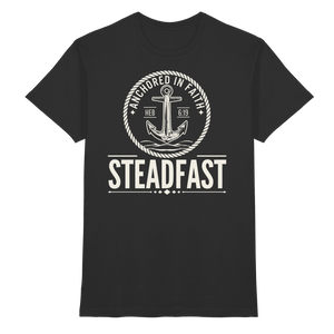 Steadfast - Premium Shirt - Christliches Shirt