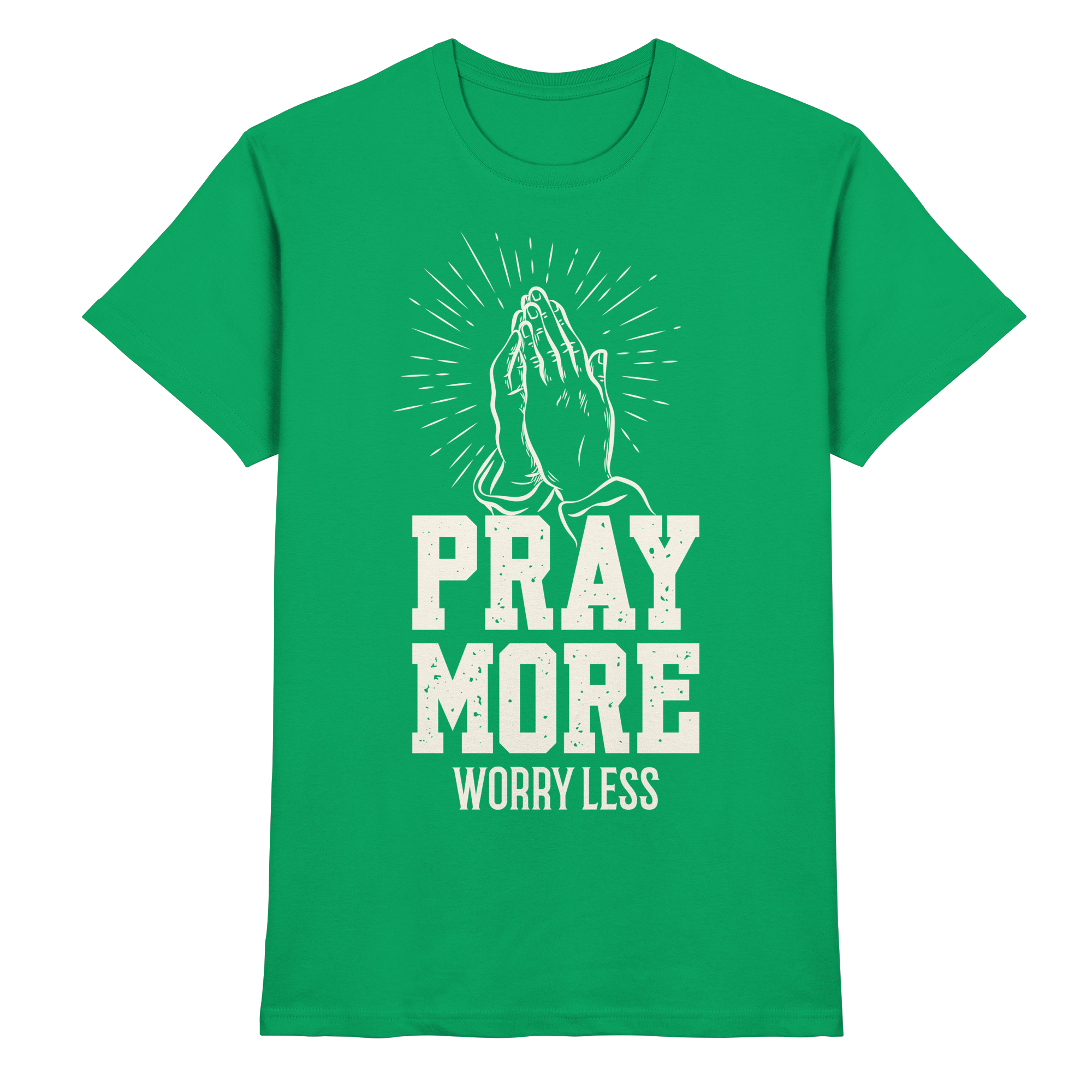PRAY MORE, WORRY LESS - Premium Shirt - The Cross Label