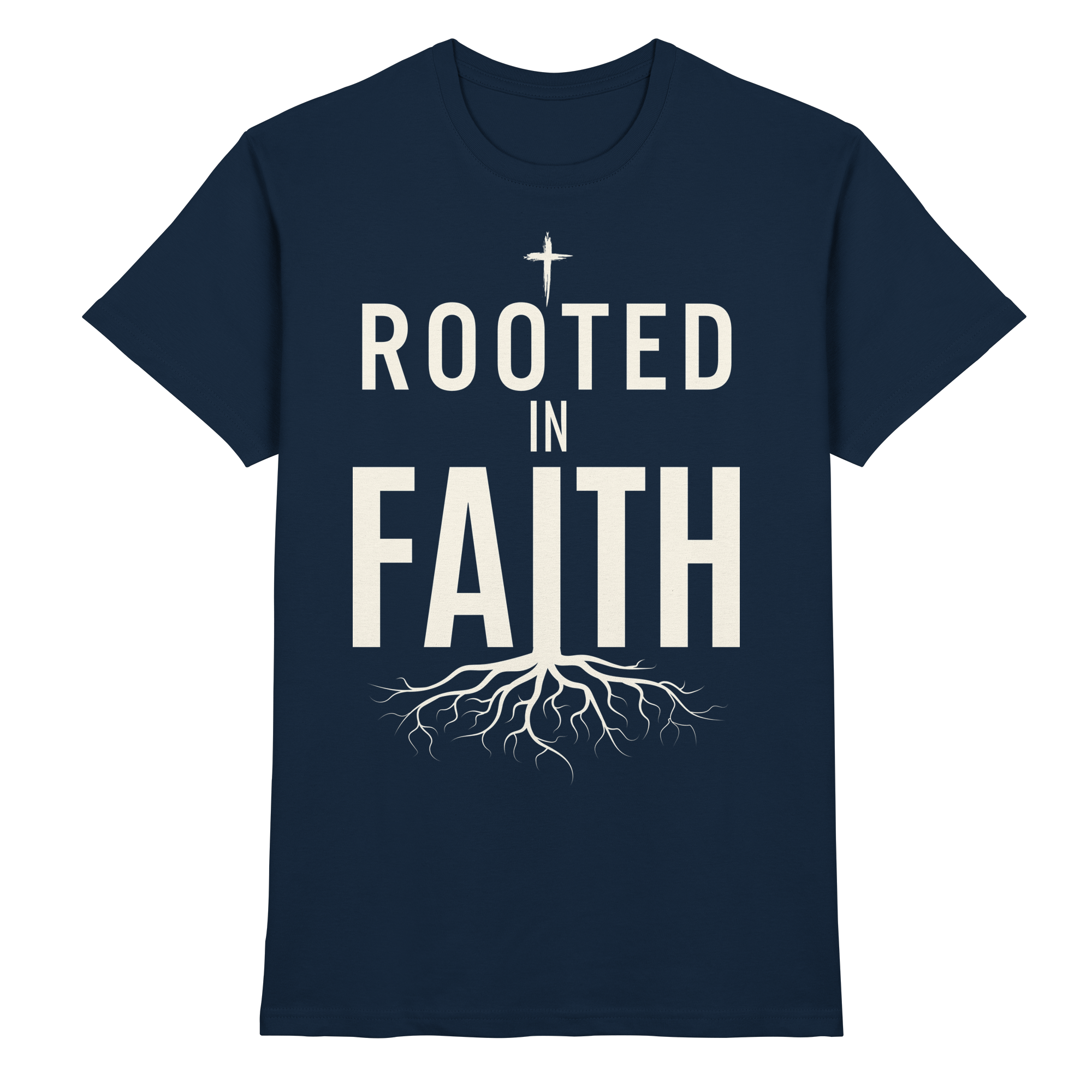 ROOTED IN FAITH - Premium Shirt - The Cross Label