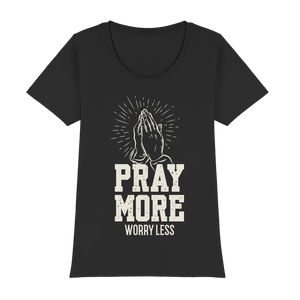 PRAY MORE, WORRY LESS - Womens Premium Classic T-Shirt - The Cross Label