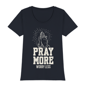 PRAY MORE, WORRY LESS - Womens Premium Classic T-Shirt - The Cross Label